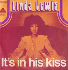 Linda Lewis - It's In His Kiss